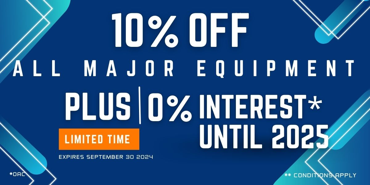 10% OFF ALL MAJOR EQUIPMENT PLUS 0% INTEREST UNTIL 2025